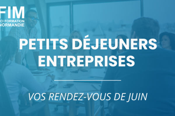 PETITS DEJEUNERS ENTREPRISES : vos rendez vous de juin 2025