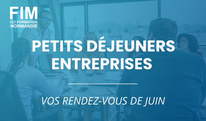 PETITS DEJEUNERS ENTREPRISES : vos rendez vous de juin 2025